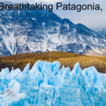 Breathtaking Patagonia, Chile