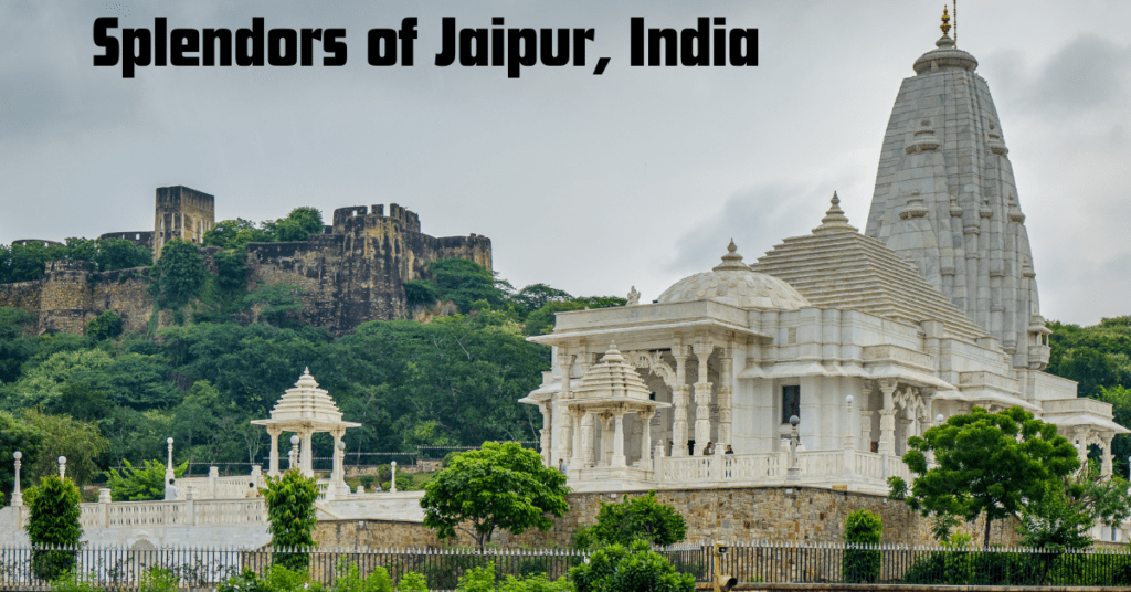 Splendors of Jaipur, India
