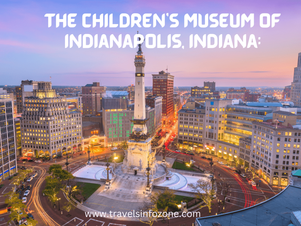 The Children's Museum of Indianapolis, Indiana