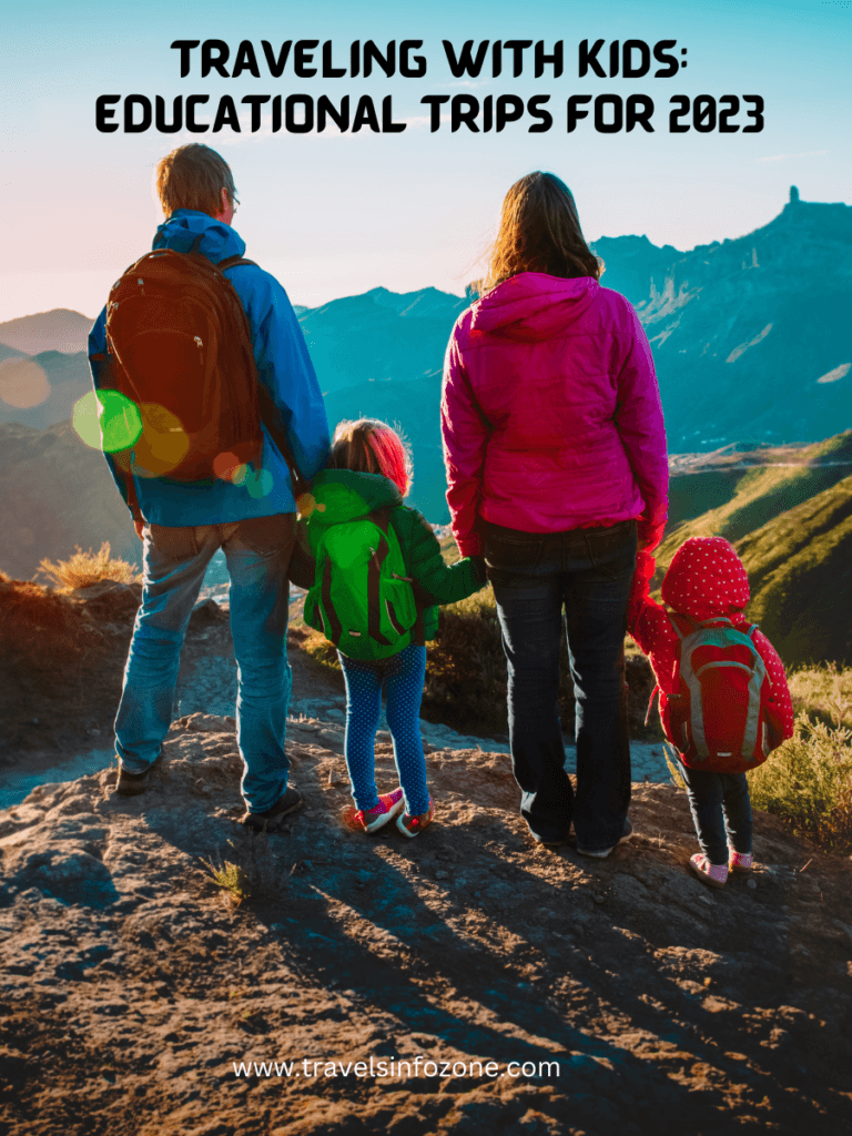 Traveling with Kids: Educational Trips for 2024