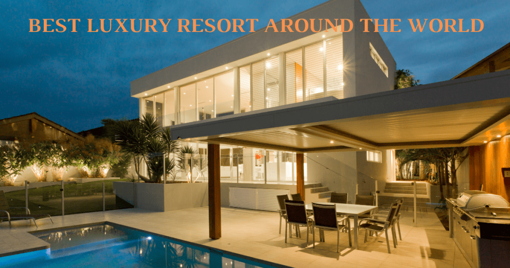best luxury resort around the world
