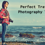 perfect travel photography tips