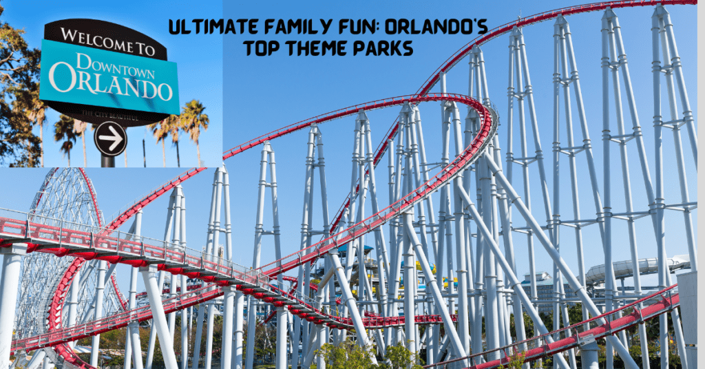 Ultimate Family Fun: Orlando's Top Theme Parks