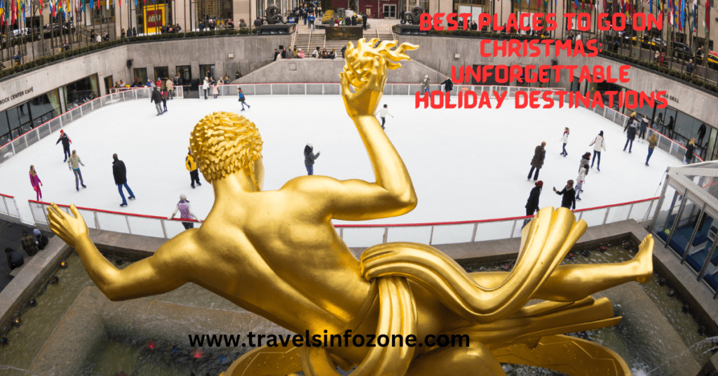 Best Places to Go on Christmas Unforgettable Holiday Destinations