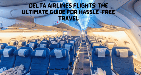 Delta Airlines Flights: The Ultimate Guide for Hassle-Free Travel Delta Airlines Flights