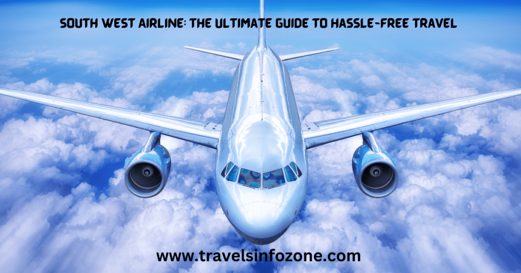 South West Airline The Ultimate Guide to Hassle-free Travel