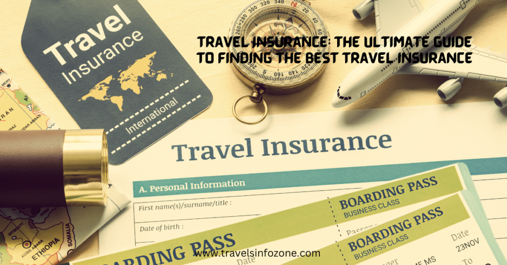Travel Insurance: The Ultimate Guide to Finding the Best Travel Insurance