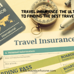 Travel Insurance: The Ultimate Guide to Finding the Best Travel Insurance