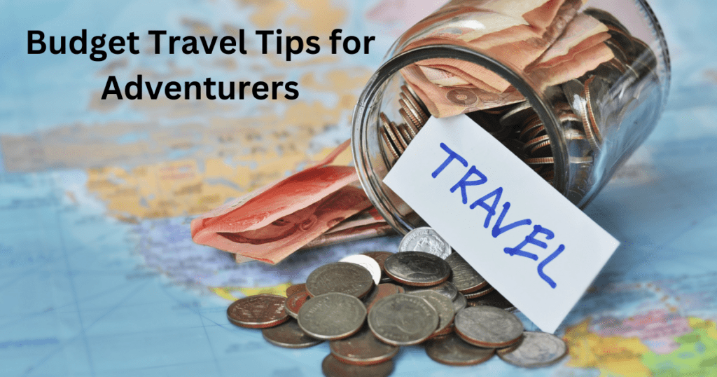 Budget Travel Tips for Adventurers
