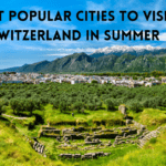 Best Cities To Visit In Switzerland In Summer