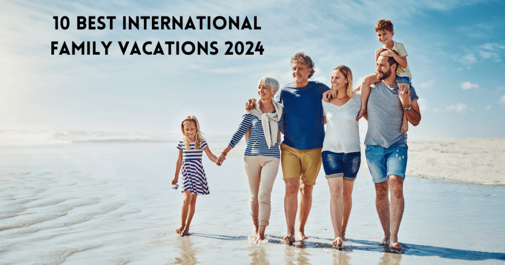 international family vacations