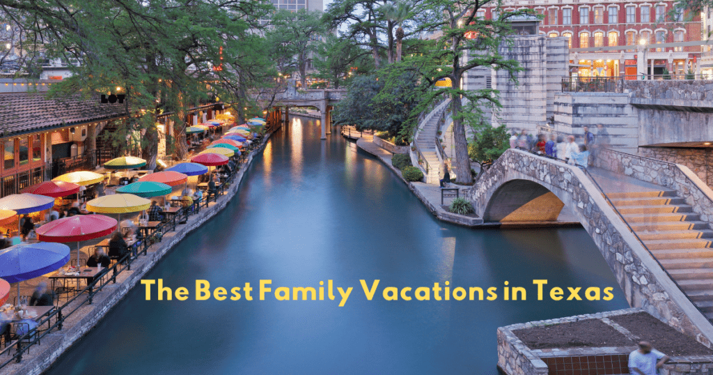 the best family vacations in Texas
