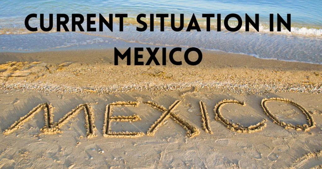 Current Situation in Mexico