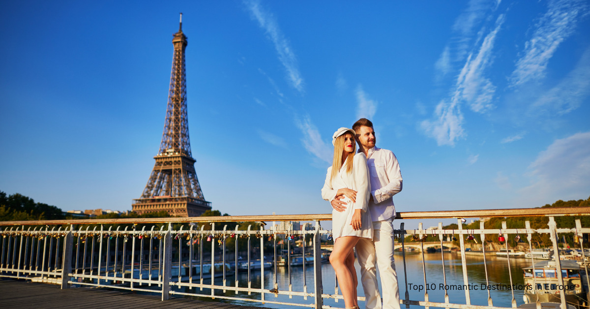 Top 10 Romantic Destinations in Europe